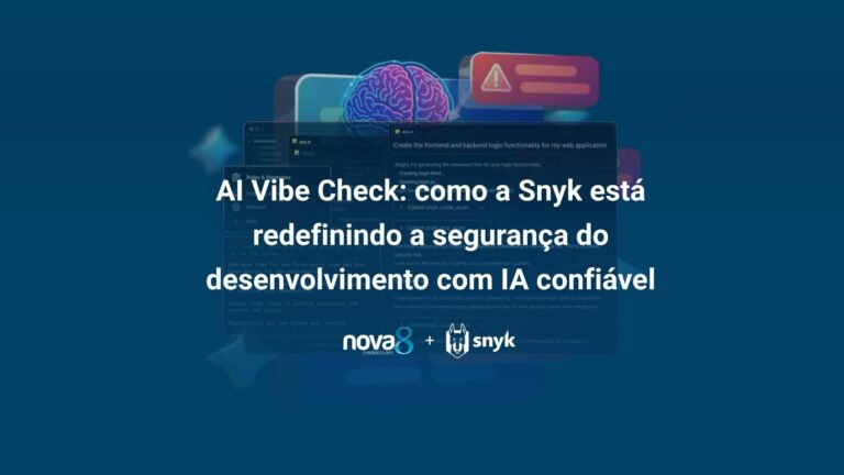 Banner institucional da Nova8 e Snyk com o título “AI Vibe Check: como a Snyk está redefinindo a segurança do desenvolvimento com IA confiável”, destacando o uso de inteligência artificial responsável na proteção de código e software.
