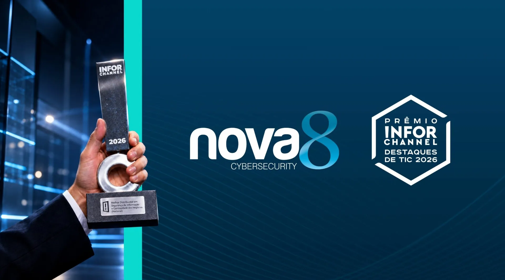 Troféu InforChannel 2026 de Melhor Distribuidor em Segurança da Informação e Continuidade dos Negócios, ao lado do logo da Nova8 Cybersecurity e do selo Prêmio InforChannel Destaques de TIC 2026