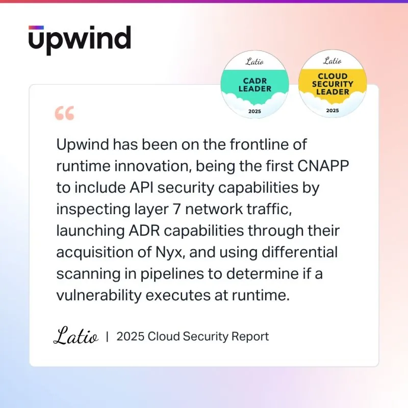 Destaque da Upwind no Latio 2025 Cloud Security Report, com os selos CADR Leader e Cloud Security Leader