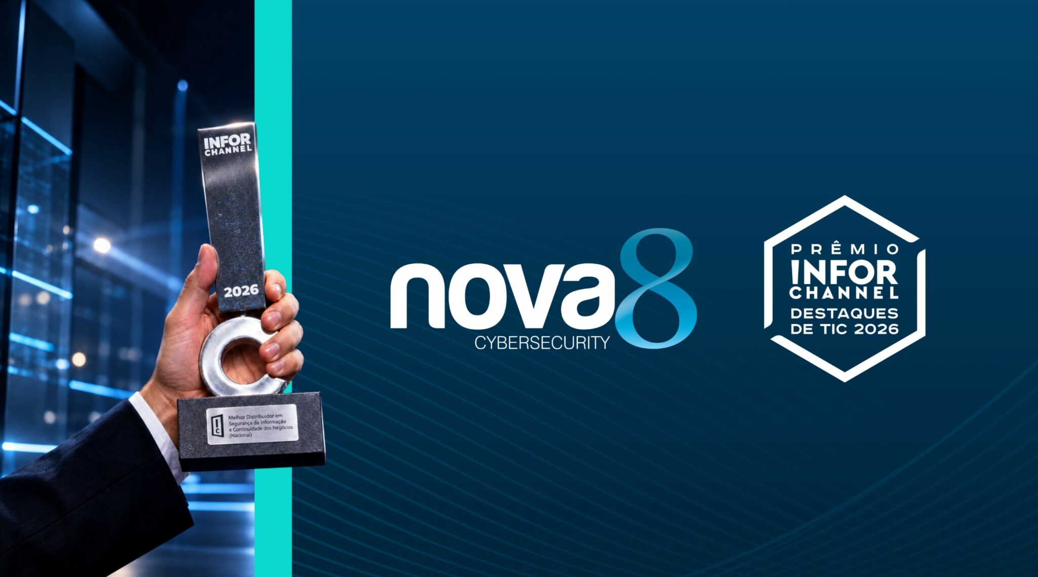 Nova8 recebe prêmio de Melhor Distribuidor em Segurança da Informação e Continuidade dos Negócios no Prêmio Infor Channel 2026.