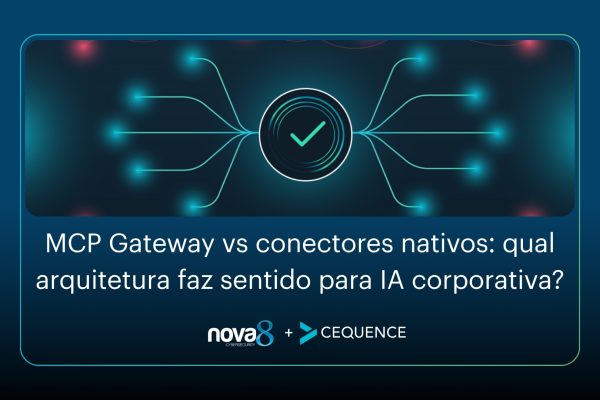 MCP Gateway vs conectores nativos qual arquitetura faz sentido para IA corporativa
