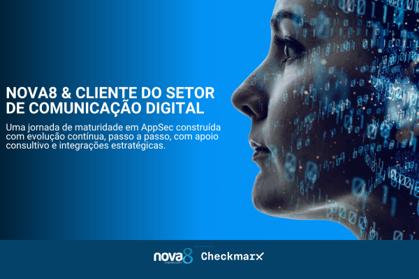 NOVA8 & CLIENTE DO SETOR DE COMUNICAÇÃO DIGITAL