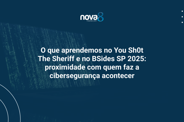 O que aprendemos no You Sh0t The Sheriff e no BSides SP 2025_ proximidade com quem faz a cibersegurança acontecer