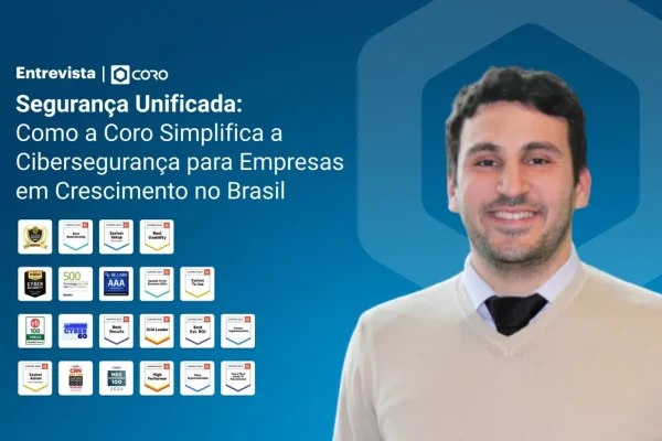 Entrevista Nova8 e Coro: segurança unificada para empresas em crescimento no Brasil